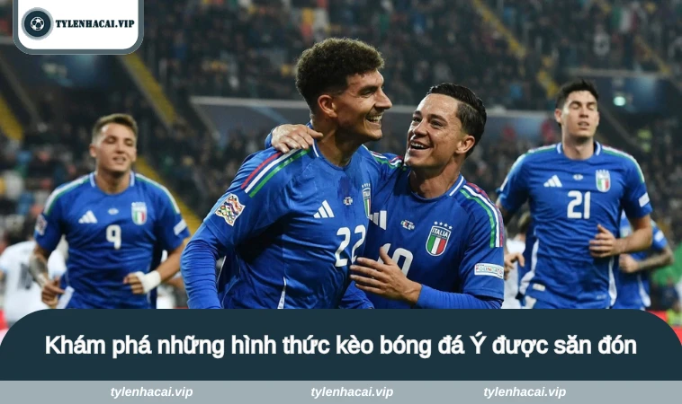Khám phá những hình thức kèo bóng đá Ý được săn đón