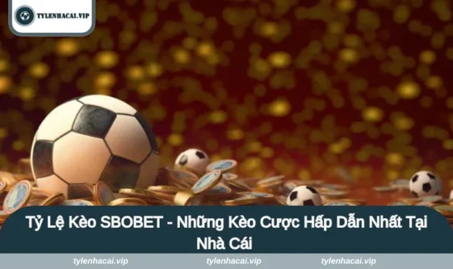 Tỷ Lệ Kèo SBOBET